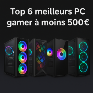 meilleurs PC gaming moins de 500 euros